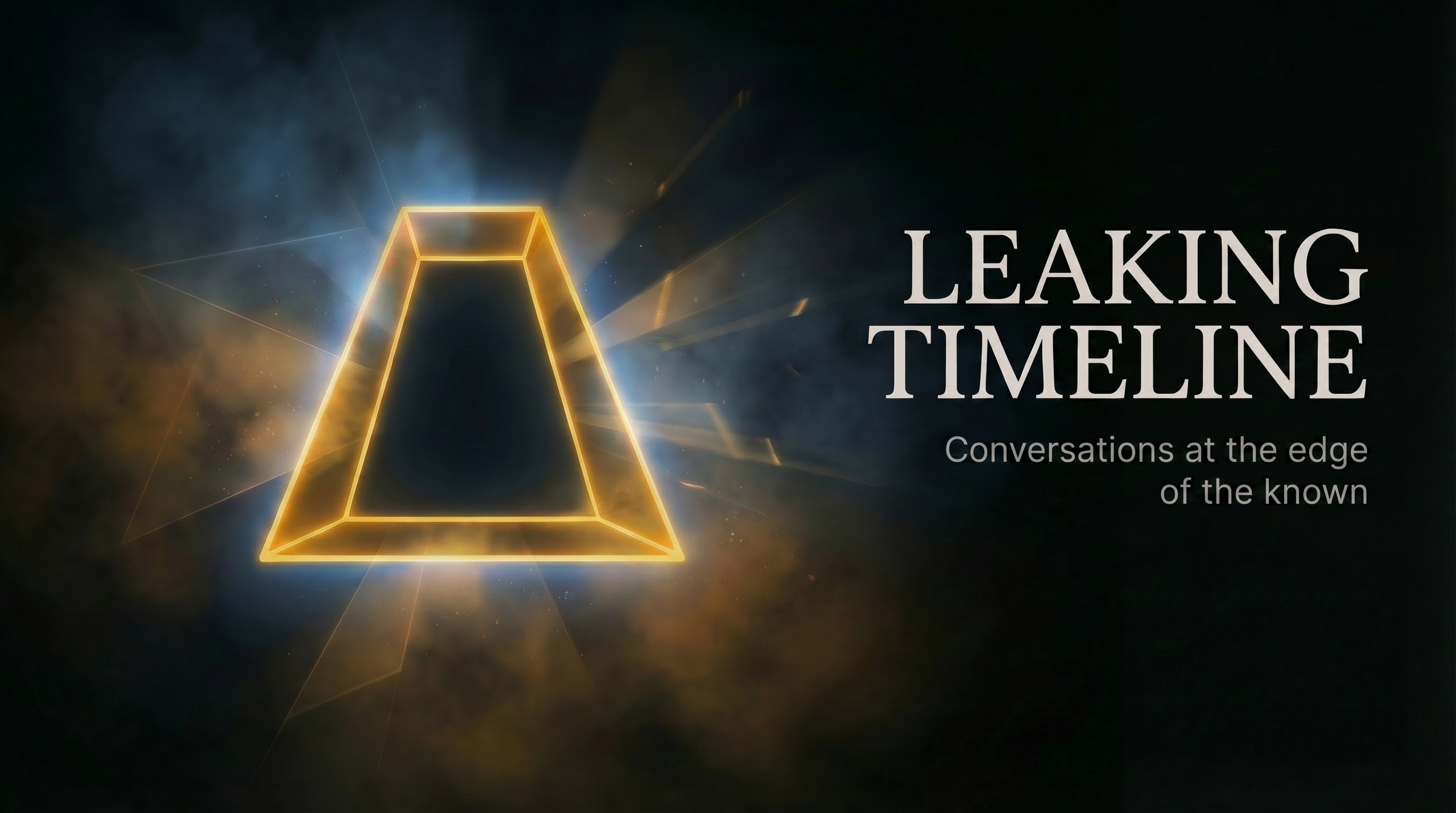 Leaking Timeline — Conversations at the edge of the known world